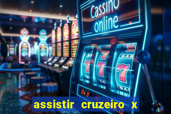 assistir cruzeiro x corinthians ao vivo gratis